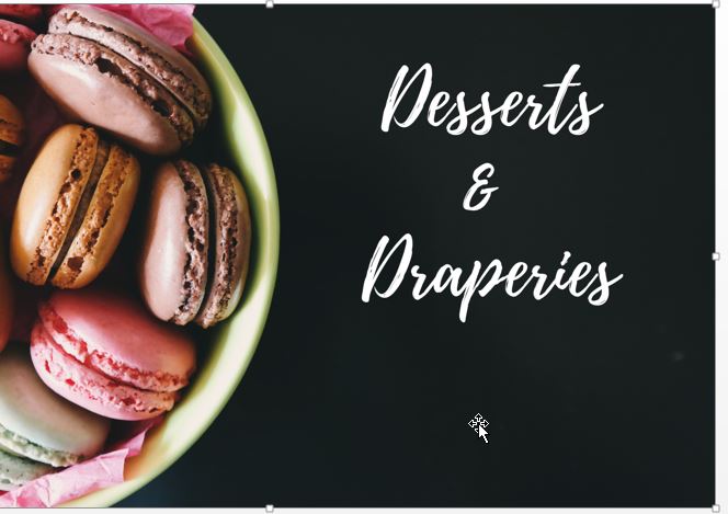 Desserts & Draperies
